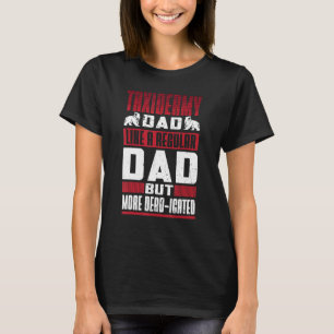 Camiseta Mens Taxidermy Pai Como Um Pai Regular Mas Mais De