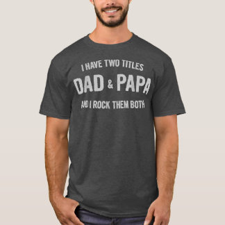 Camiseta Mens, tenho dois Pais de títulos e papai, um pai e