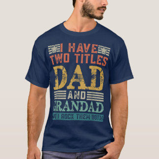 Camiseta Mens, Tenho Dois Títulos Pai E Avô Engraçado.