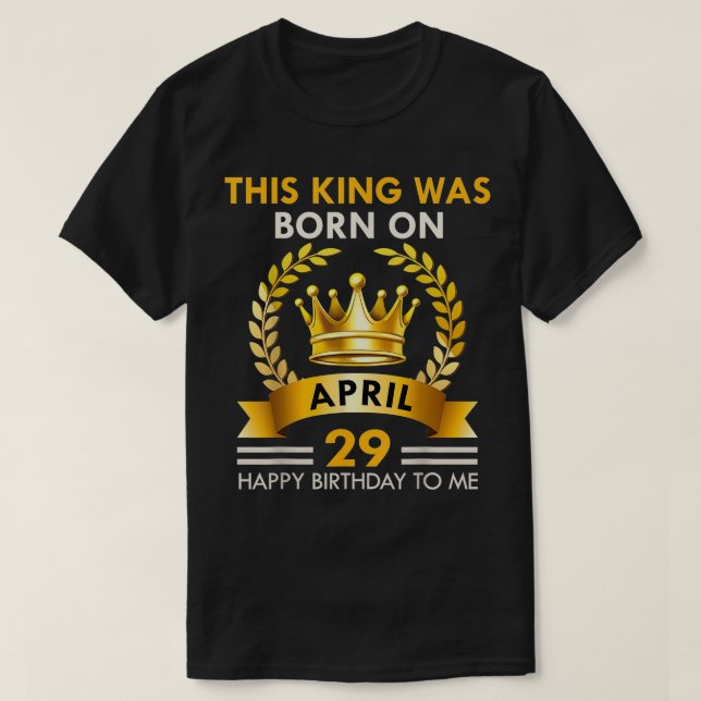 Camiseta Mens This KING Was Born On April 29  Happy Birthda (Frente do Design)