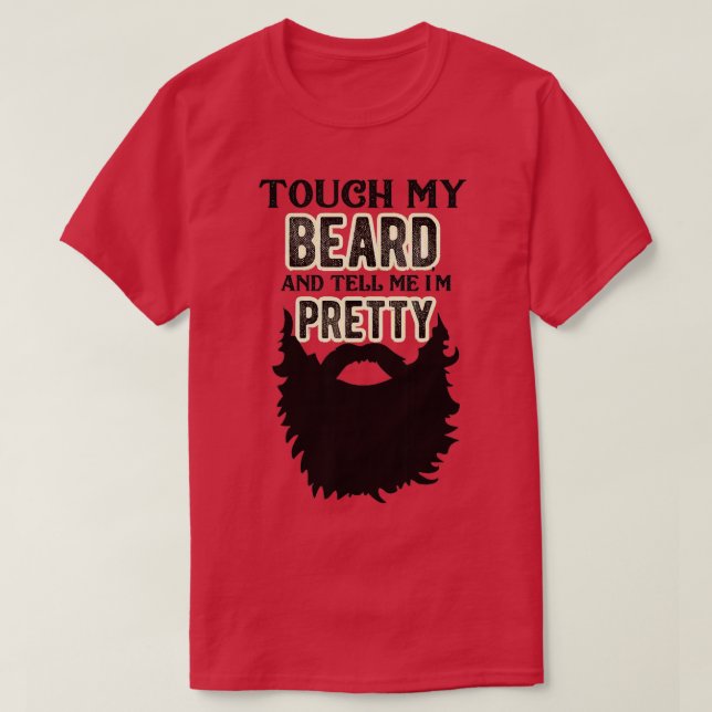 Camiseta Mens Tocam Minha Barba E Me Dizem Que Sou Bonito (Frente do Design)