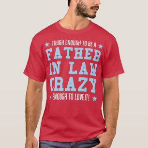 Camiseta Mens Tough o suficiente para ser pai, filha da lei