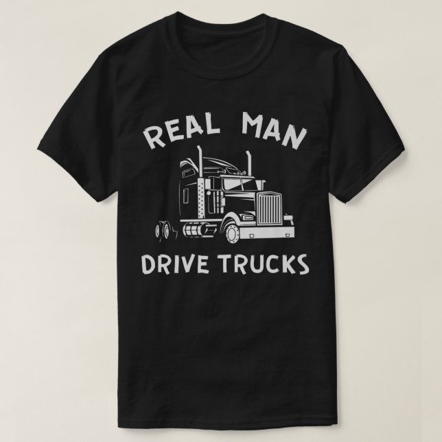 Camiseta Mens Truck Driver homens reais dirigem caminhões e (Frente do Design)