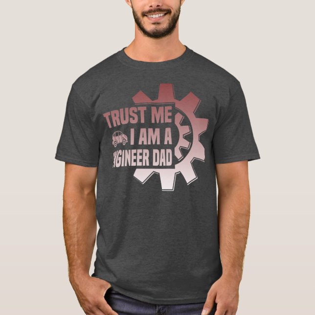 Camiseta Mens trust me i am a engenieer Dad Father Day (Frente)