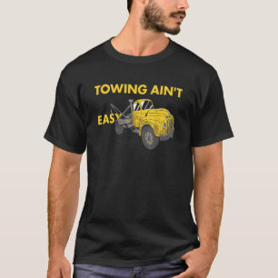Camiseta Mens Turing Aint Easy Tow Operador de Caminhão