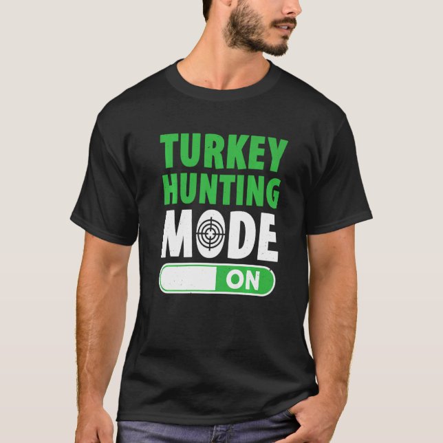 Camiseta Mens Turkey Hunting Mode On Turkey Hunter Loves Hu (Frente)