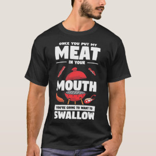 Camiseta Mens Uma Vez Que Você Coloca Minha Carne Em Seu Ch