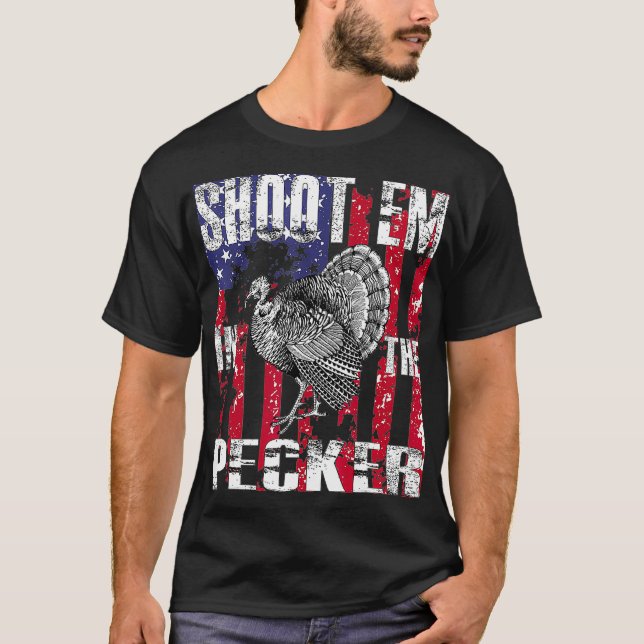 Camiseta Mens urkey Hunting  Shoot Em In he Pecker Hunter (Frente)