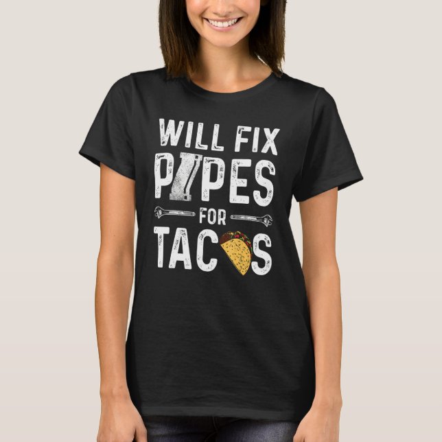 Camiseta Mens Vão Consertar Tubos Para Tacos Plumbadores Le (Frente)