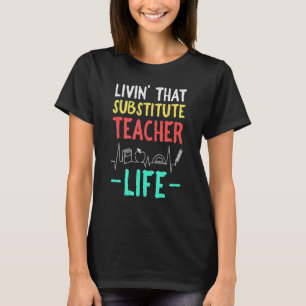 Camiseta Mens Vivem Aquele Professor Substituto De Vida De 