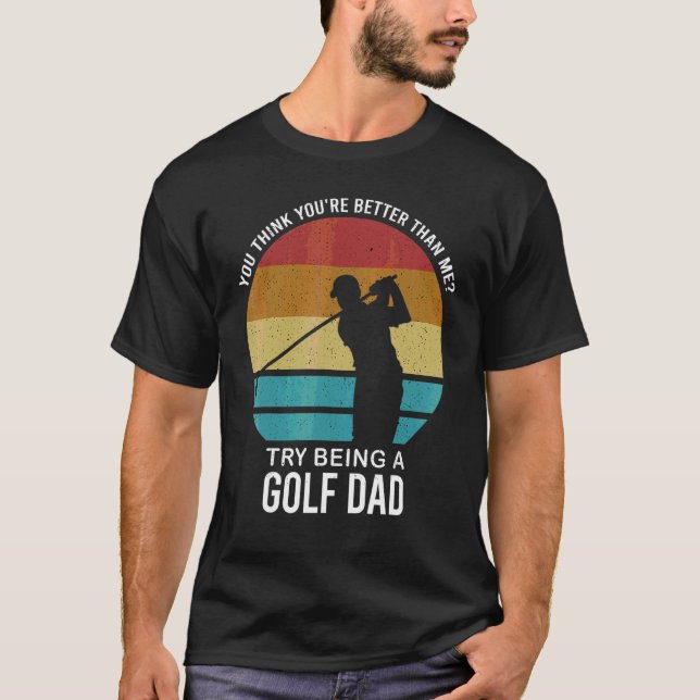 Camiseta Mens, você acha que é melhor jogador de golfe Pai (Frente)