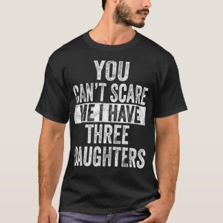 Camiseta Mens, você não pode me assustar Eu tenho três
