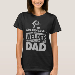 Camiseta Mens Welder O Mais Importante Me Chame De Ciwzt Pa