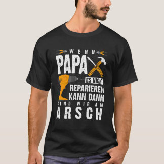 Camiseta Mens Wenn Papa Es Nicht Reparieren Kann Dann Wir S