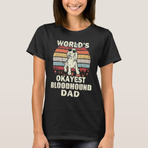 Camiseta Mens Worlds Okayest Bloodhound Pai Vintage Retro