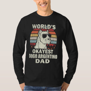 Camiseta Mens Worlds Okayest Dogo Argentino Pai Vintage Ret