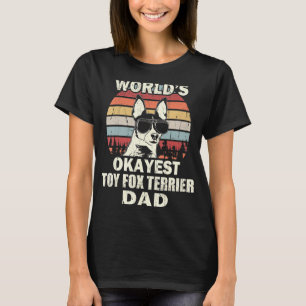 Camiseta Mens Worlds Okayest Toy Fox Terrier Pai Vintage Re