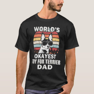 Camiseta Mens Worlds Okayest Toy Fox Terrier Pai Vintage Re