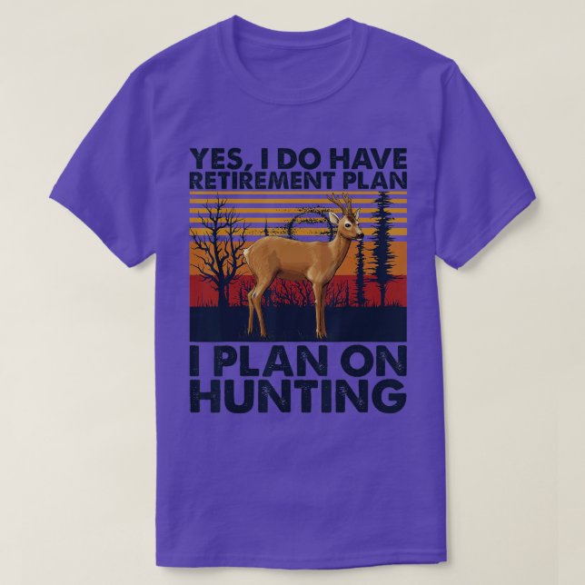 Camiseta Mens Yes I Do Have Retirement Plan I Plan On Hunti (Frente do Design)