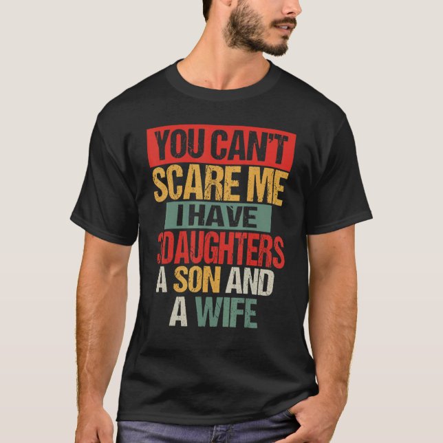 Camiseta Mens You Can't Scare Me I Have Three Daughters A S (Frente)
