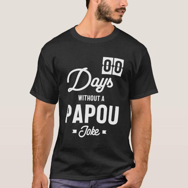 Camiseta Mens Zero Dias Sem Piada Papou (Frente)