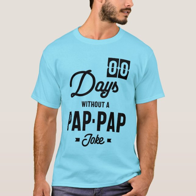 Camiseta Mens Zero Dias sem um Presente de Piada Pap-Pap (Frente)