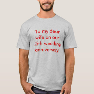 Camiseta mensagem de aniversário de casamento da 25 para es
