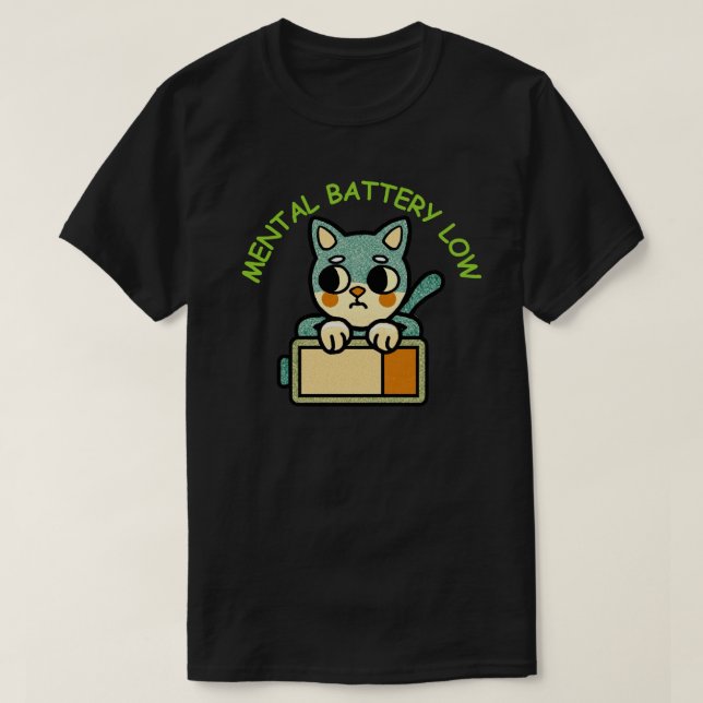 Camiseta Mental Battery Low Cat for Burnout Humor  (Frente do Design)