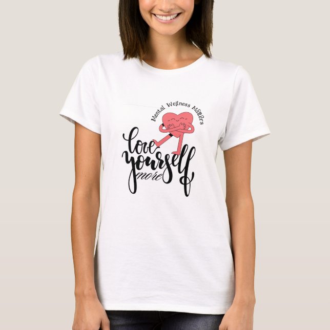 CAMISETA MENTAL BEM-ESTAR ADORA-SE MAIS T-SHIRT (Frente)