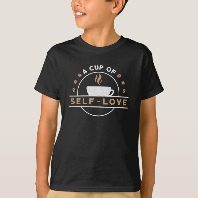 Camiseta Mental Health A Cup Of Self-Love Care Awareness (Frente)