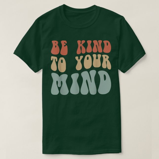 Camiseta Mental Health Be Kind To Your Mind 4156 1842  (Frente do Design)