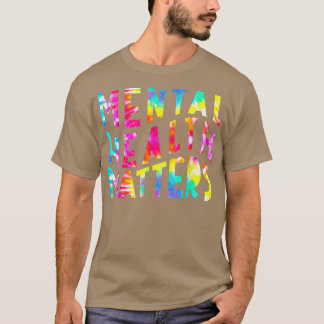 Camiseta Mental Health Matters Tie Dye Mental Health Awaren