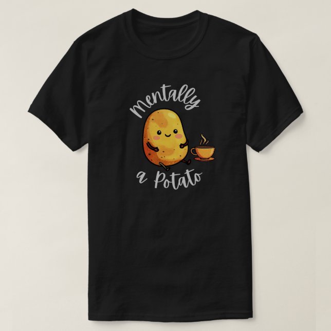 Camiseta Mentally a Potato Cute Funny Mood Cartoon Design (Frente do Design)