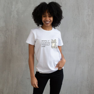 Camiseta Mentally Elsewhere Physically Here Cat Design – Mi