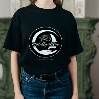 Camiseta Mentally offline T-Shirt, Funny Offline T-Shirt 