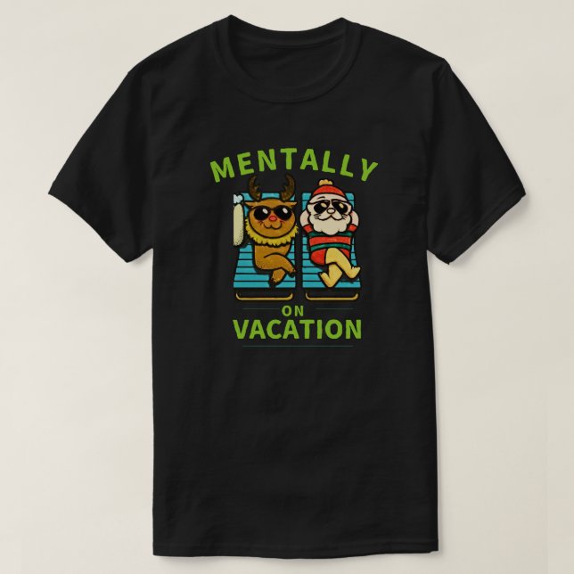 Camiseta Mentally on Vacation  with Funny Burnout Humor  (Frente do Design)