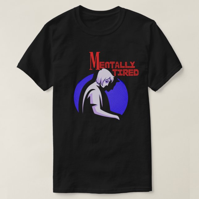 Camiseta Mentally Tired Human Silhouette Calm MentalFatigue (Frente do Design)