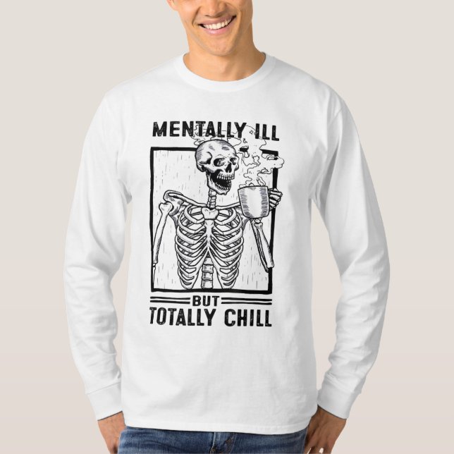 Camiseta Mentalmente Doente, Mas Totalmente Enchendo O Coff (Frente)
