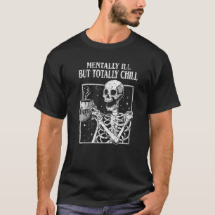 Camiseta Mentalmente Doente, Mas Totalmente Enchido Café Ha