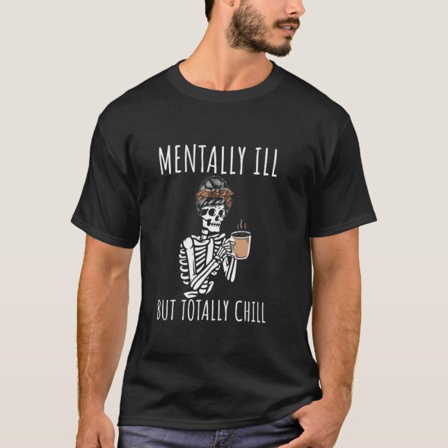 Camiseta Mentalmente Doente, Mas Totalmente Enchido Figurin (Frente)