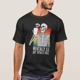 Camiseta Mentalmente Doente, Mas Totalmente Enchido Figurin