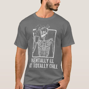 Camiseta Mentalmente Doente, Mas Totalmente Enchido Figurin