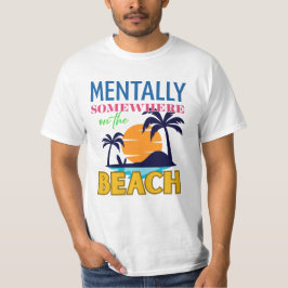 Camiseta Mentalmente em Algum Lugar na Praia | Vibrações Re