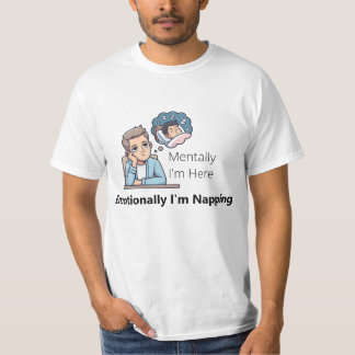 Camiseta Mentalmente Estou Aqui, Emocionalmente Estou Cochi