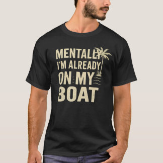 Camiseta Mentalmente Já Estou No Meu Barco