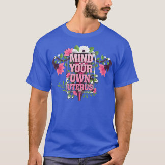 Camiseta Mente Floral Seu Próprio Útero Suporte Direitos da