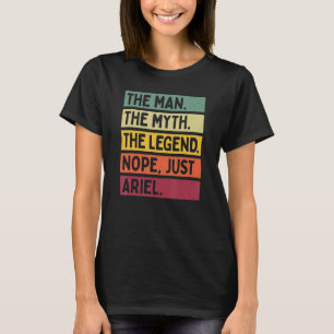 Camiseta Mente O Homem O Mito A Lenda Não Apenas Ariel