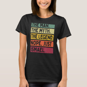 Camiseta Mente O Homem O Mito A Lenda Não Apenas Ismael