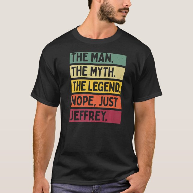 Camiseta Mente O Homem O Mito A Lenda Não Apenas Jeffrey (Frente)