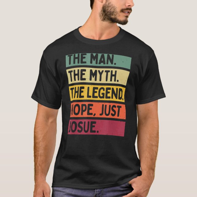 Camiseta Mente O Homem O Mito A Lenda Não É Apenas Josue (Frente)